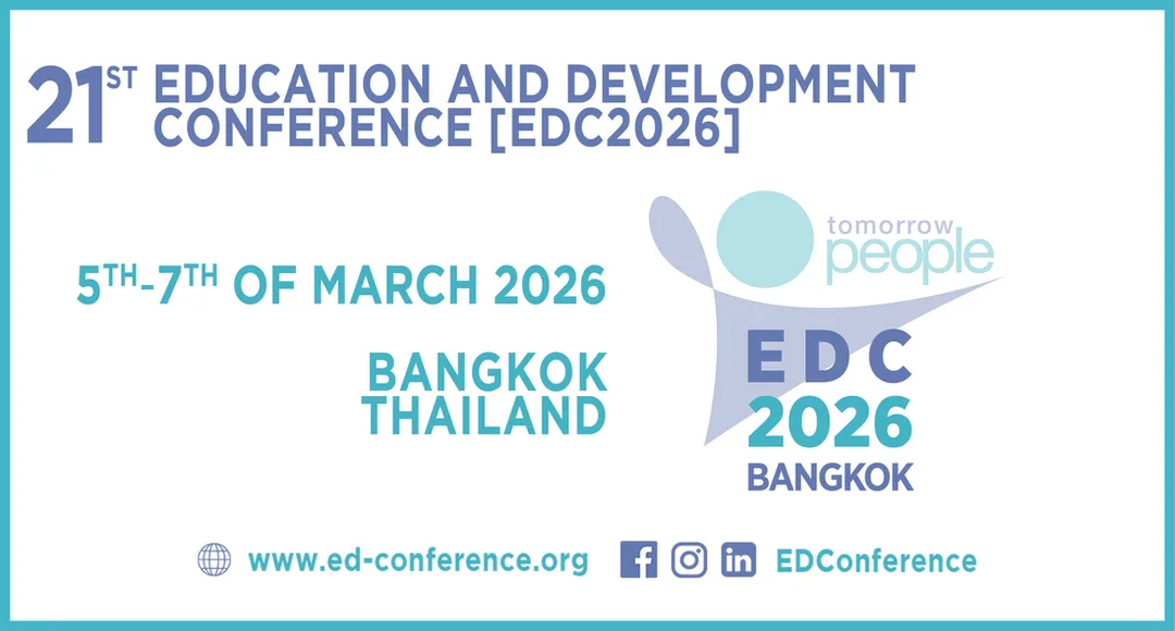 21st Education and Development Conference [EDC2026], March 5th - 7th, 2026 - Bangkok, Thailand