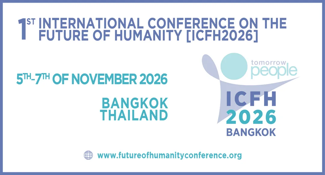 1st International Conference on the Future of Humanity [ICFH2026], 5th – 7th November 2026, Bangkok, Thailand